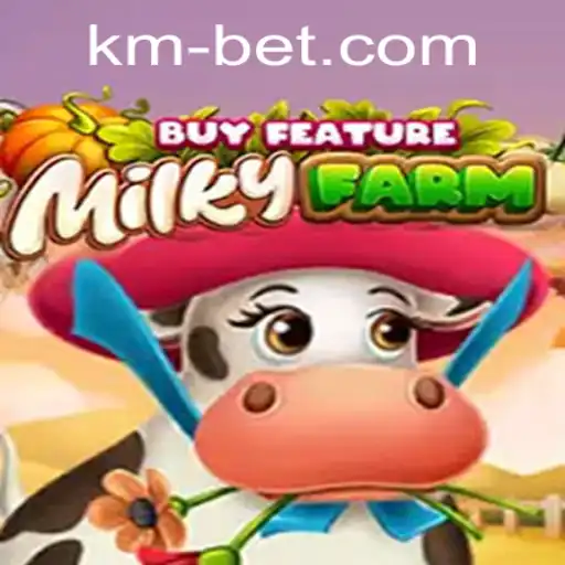 Unveiling MilkyFarmBuyFeature: An Engaging Journey into Digital Agriculture with Kmbet