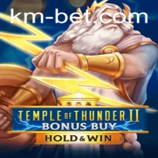 Temple of Thunder II Bonus Buy: Experience the Ancient Adventure with KMBet
