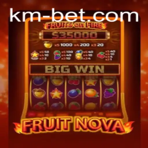 Exploring the Thrills of FruitNova: A Comprehensive Guide with Kmbet